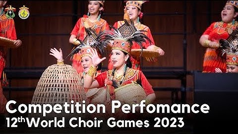 12th World Choir Games 2023 - Alu To Malambuk & Langkan Maega by PSM UNHAS