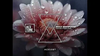 Max Magnani - Good Feeling (Original Mix) Max Magnani - Good Feeling (Original Mix)