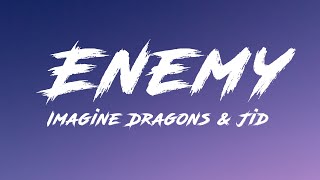 Imagine Dragons \& JID - Enemy (Lyrics) oh the misery everybody wants to be my enemy