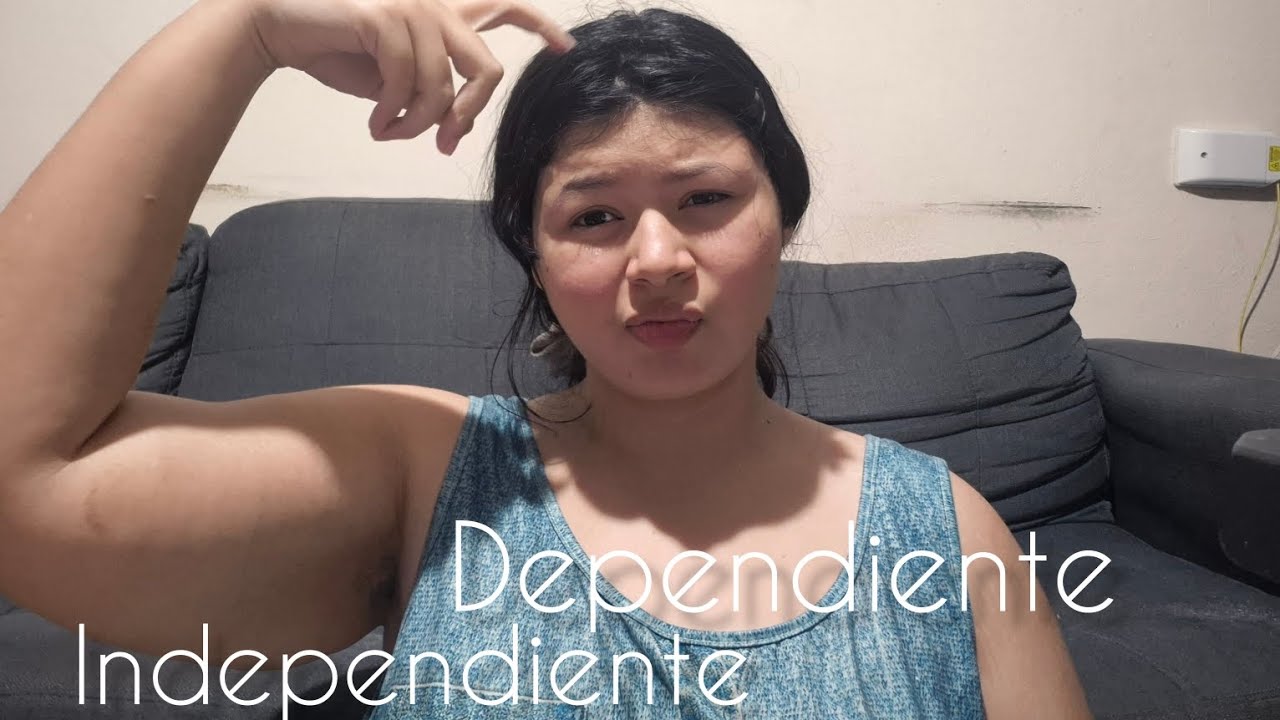 Independiente. Dependiente 🤷🏻‍♀️