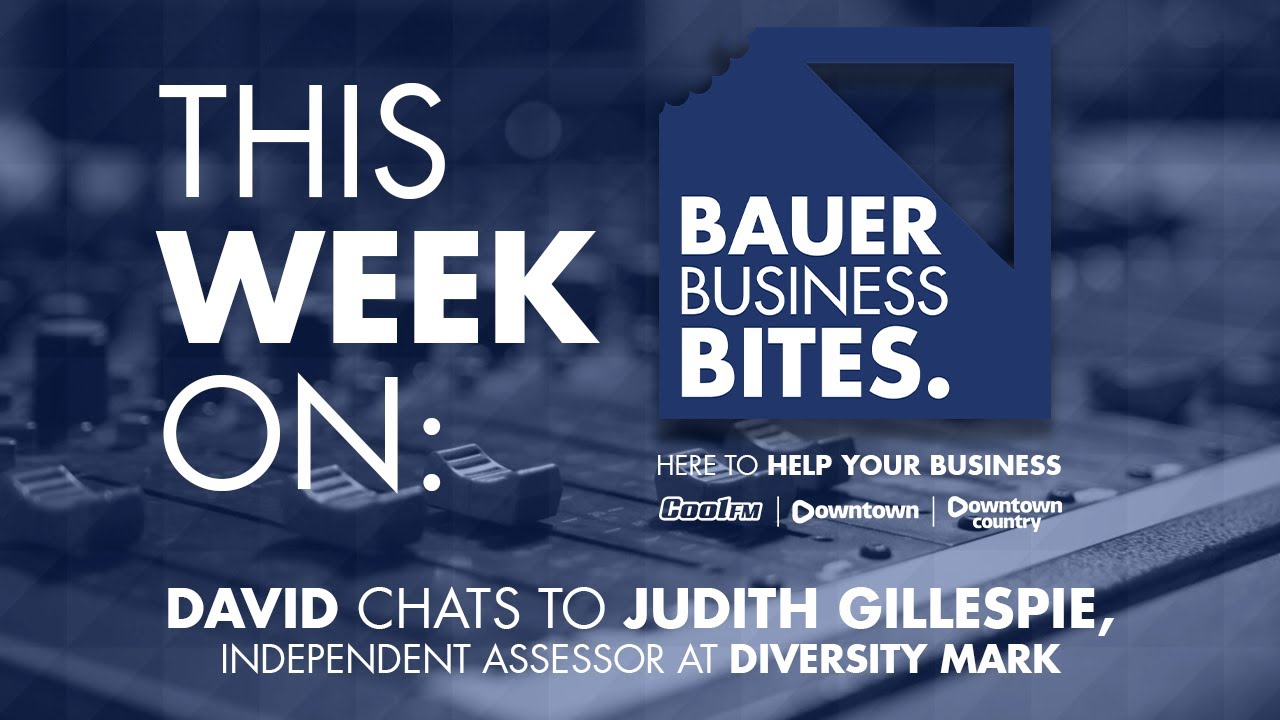 Bauer Business Bites | Episode 115 | Judith Gillespie - Diversity Mark