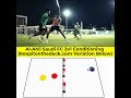 Al Ahli Saudi FC 2v1 conditioning setup