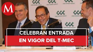 Empresarios celebran histórica entrada en vigor del T-MEC; piden certidumbre