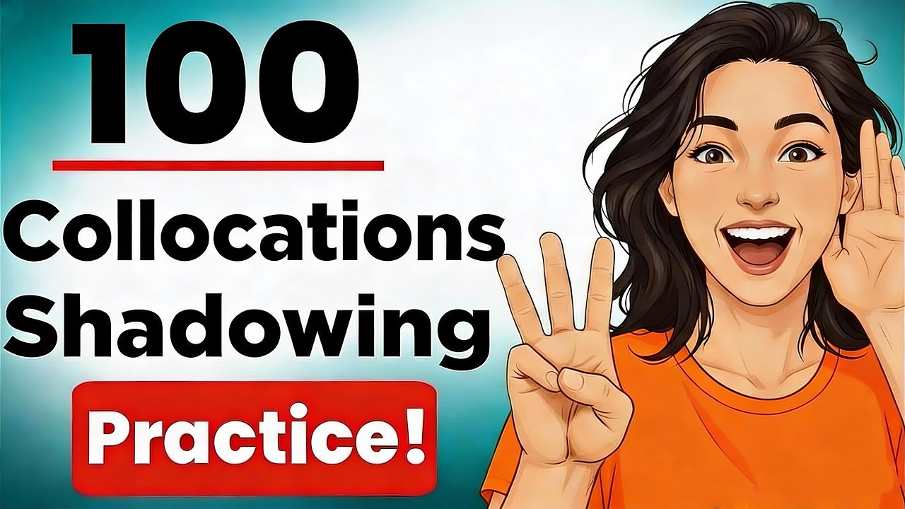100 English Collocations Native Speakers Use Every Day | Shadowing ...