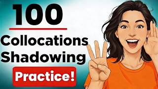 100 English Collocations Native Speakers Use Every Day | Shadowing Practice (B1-C1)