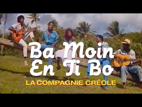 La Compagnie Creole - Ba Moin En Ti Bo