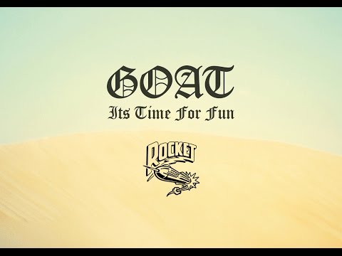 Goat - Its Time for Fun