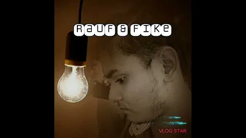 Rauf & fike song