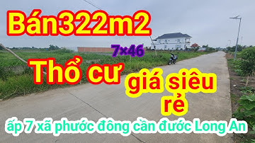 Đất đã bán |Bán đất thổ cư giá siêu rẻ xã phước đông cần đước Long An 322m2 .
