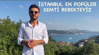 İstanbul'un Yalılar ve Gayrimenkulleriyle Meşhur Semti Bebek'teyiz | Emlakçı Gözüyle Bebek