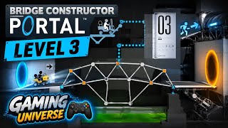 Bridge Constructor Portal – Level 3 Walkthrough | Perfect Bridge Build | Gaming Universe 🎮