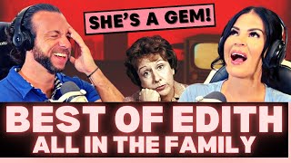 WE LOVE HER!  First Time Reaction To The Best Of Edith From All In The Family!