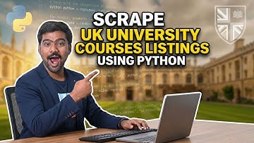 How to Scrape UK University Courses Data Using Python | University Websites Extraction (2025)