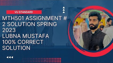 Mth501 assignment 2 2023 (Lubna Mustafa) | MTH501 Assignment 2 100% Solution 2023