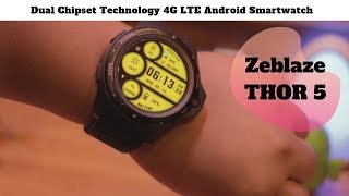 Is This The Best 4G LTE Smartwatch 2019? Zeblaze THOR 5 With Dual Chipset|Unboxing &amp; Review