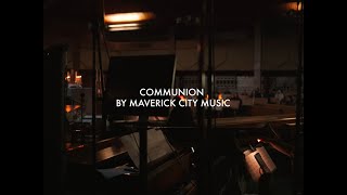 Communion by Maverick City Music (The Well Bay Area)