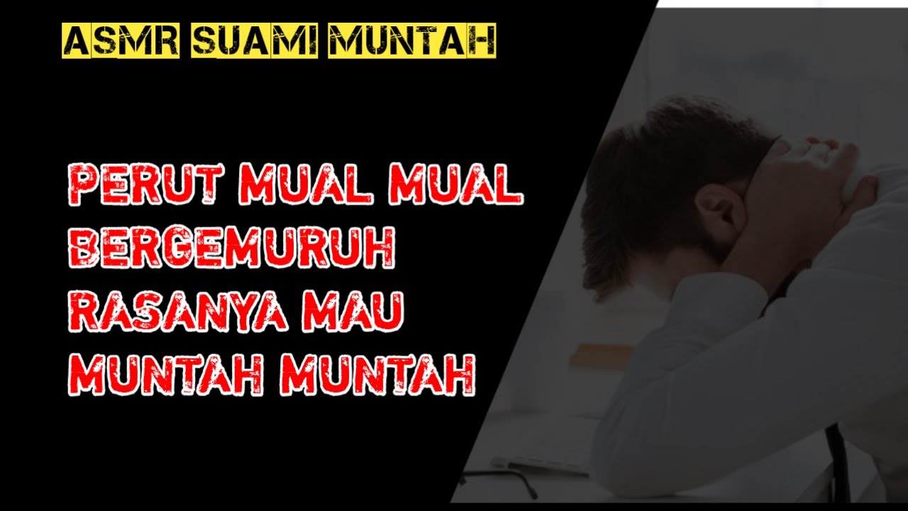 ASMR Suami Muntah | perut mual seperti bergemuruh knp ya | ASMR Papah