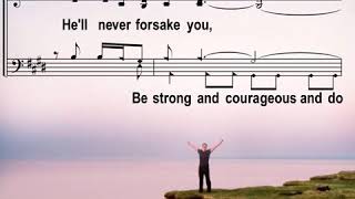 Be strong and courageous and do not be afraid. Akapela