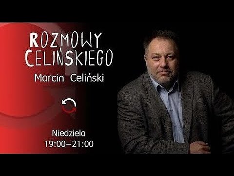                     Rozmowy Celińskiego - Marcin Celiński - odc.80
                              