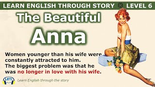Learn English through story 🍀 level 6 🍀 The Beautiful Anna