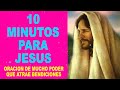 10 minutos para Jesús, oración de mucho poder que atrae bendiciones
