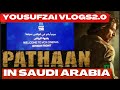 Pathaan  official trailer  shah rukh khan  in saudi arabia