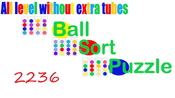 Ball Sort Puzzle Level 2236 🎯 All level without extra tube 😂 Game Walkthrough 😘