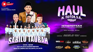 🔴 LIVE HAUL KE-1 H. TOTOK SR ADELLA bersama GUS IQDAM (Pengasuh Majelis Sabilu Taubah).