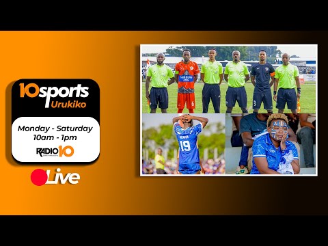 10SPORTS RAYON SPORTS NA APR FC ZATAKAJE RINDIRO YATOREWE KUYOBORA AS KIGALI 24 11 2025