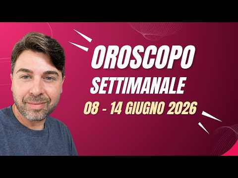 Video OROSCOPO settimana 08 - 14 GIUGNO 2026