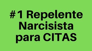 #1 Repelente Narcisista para CITAS