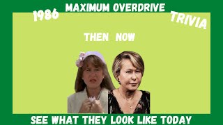 Maximum Overdrive 1986 Film Then & Now What They Look Like Today 37 Years Later &Trivia
