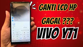 Ganti LCD Vivo Y71 Malah Gagal Begini Hasilnya!