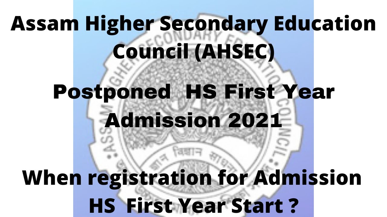 AHSEC POSTPONED HS FIRST YEAR ONLINE ADMISSION // ONLINE REGISTRATION FOR INSTITUTE IS GOING ON