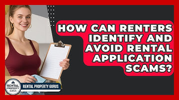 How Can Renters Identify And Avoid Rental Application Scams? - Rental Property Gurus