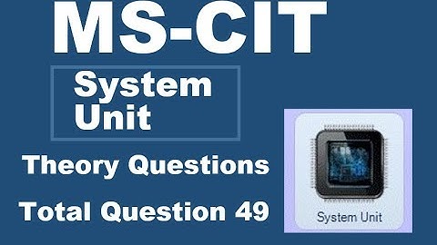 MSCIT Theory Questions SYSTEM UNIT