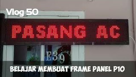 Cara Membuat Frame Running Text P10 Dengan Mudah