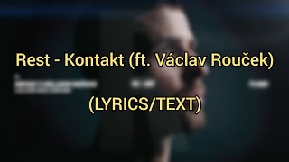 Rest - Kontakt (ft. Václav Rouček) (LYRICS/TEXT)