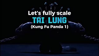 Fully scaling Tai Lung (Kung Fu Panda 1)