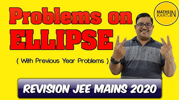 Revision JEE Mains 2020 | Problems of ELLIPSE jee | Ellipse Class-11 CBSE/JEE Maths