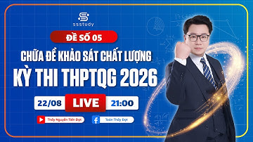 LIVESTREAM 2K8 - CHỮA ĐỀ KHẢO SÁT CHẤT LƯỢNG NẮM CHẮC 8+ KỲ THI THPT 2026 | Thầy Nguyễn Tiến Đạt