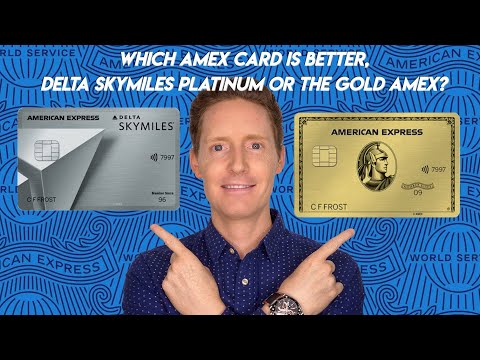 Which AMEX Credit Card Is Better, The Delta SkyMiles Platinum or Amex Gold Card?