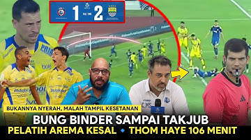 BUNG BINDER SAMPAI TAKJUB🔥Dikartu Merah, Persib Malah Menang❗Pelatih Arema Kesal🔹Thom Haye 106 