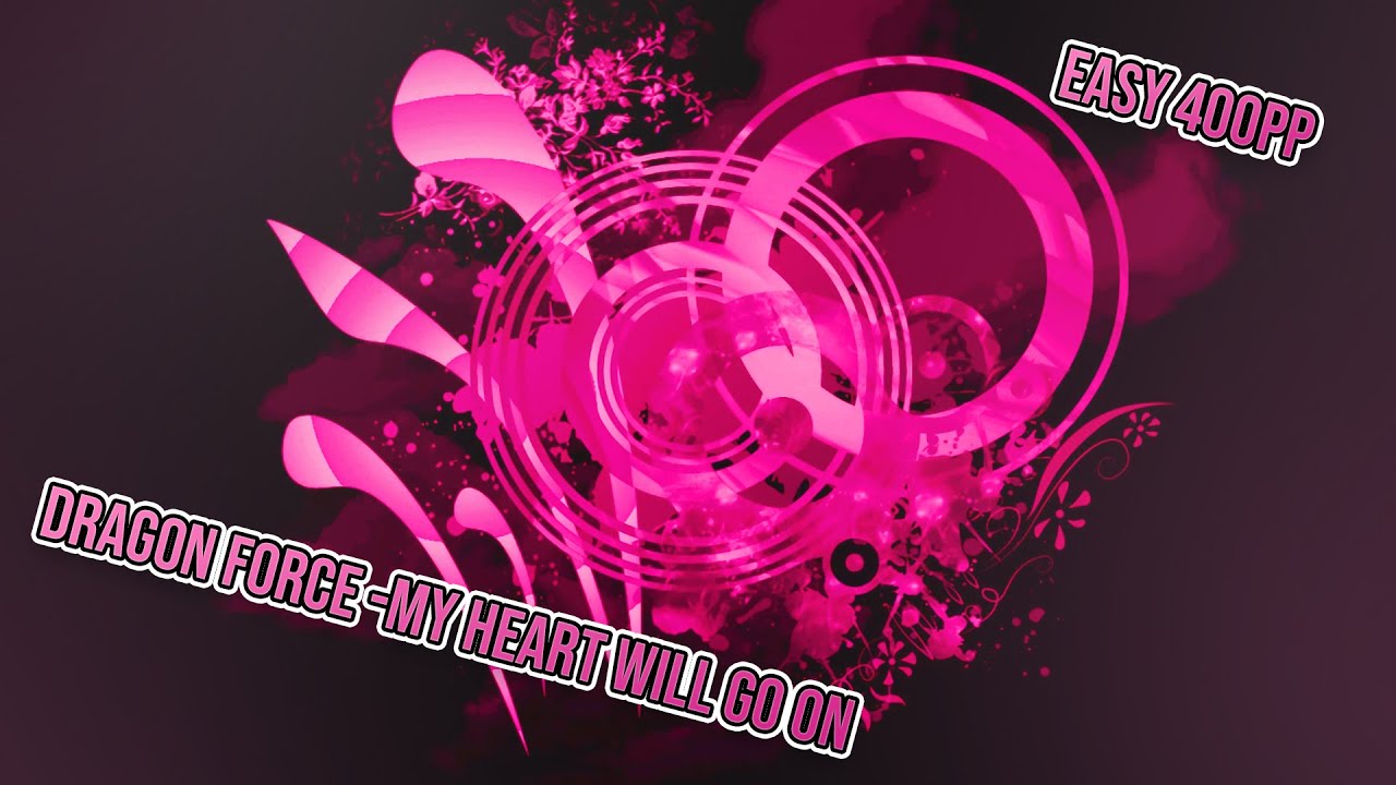 ЛЕГЧАЙШИЕ 400ПП | DRAGON FORCE - MY HEART WILL GO ON [EXTRA]