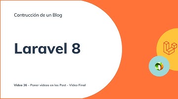 Curso Laravel 8 - Construyendo un Blog - Videos en los Post - Video 36
