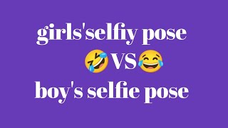 girl's selfie pose vs boy's selfie poses 😜😜