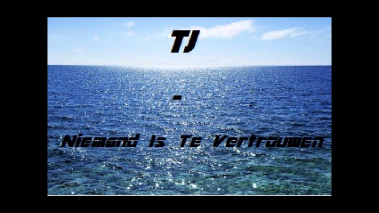 TJ Niemand Is Te Vertrouwen YouTube