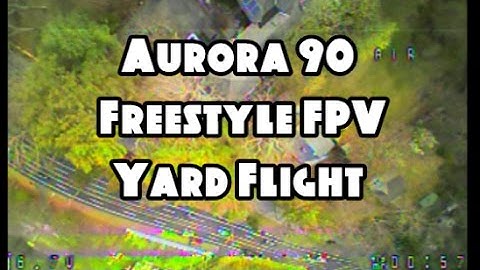 Aurora 90 -  A Little Freestyle FPV Yard Flight  (BANGGOOD)