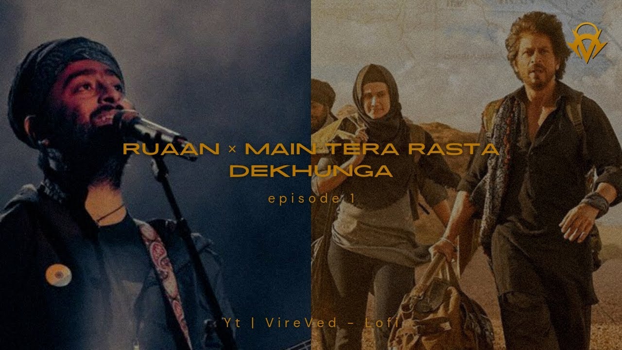 Derai Rasta Main Tera Rasta Dekhunga X Ruaan Song lyrics | Arijit Singh x Vishal ...