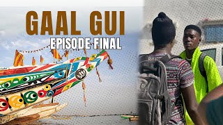 GAAL GUI - saison 1- Épisode 10 ( Final  Épisod VOSTFR)